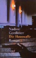 Nadine Gordimer Die Hauswaffe (c)  Fischer Verlag
